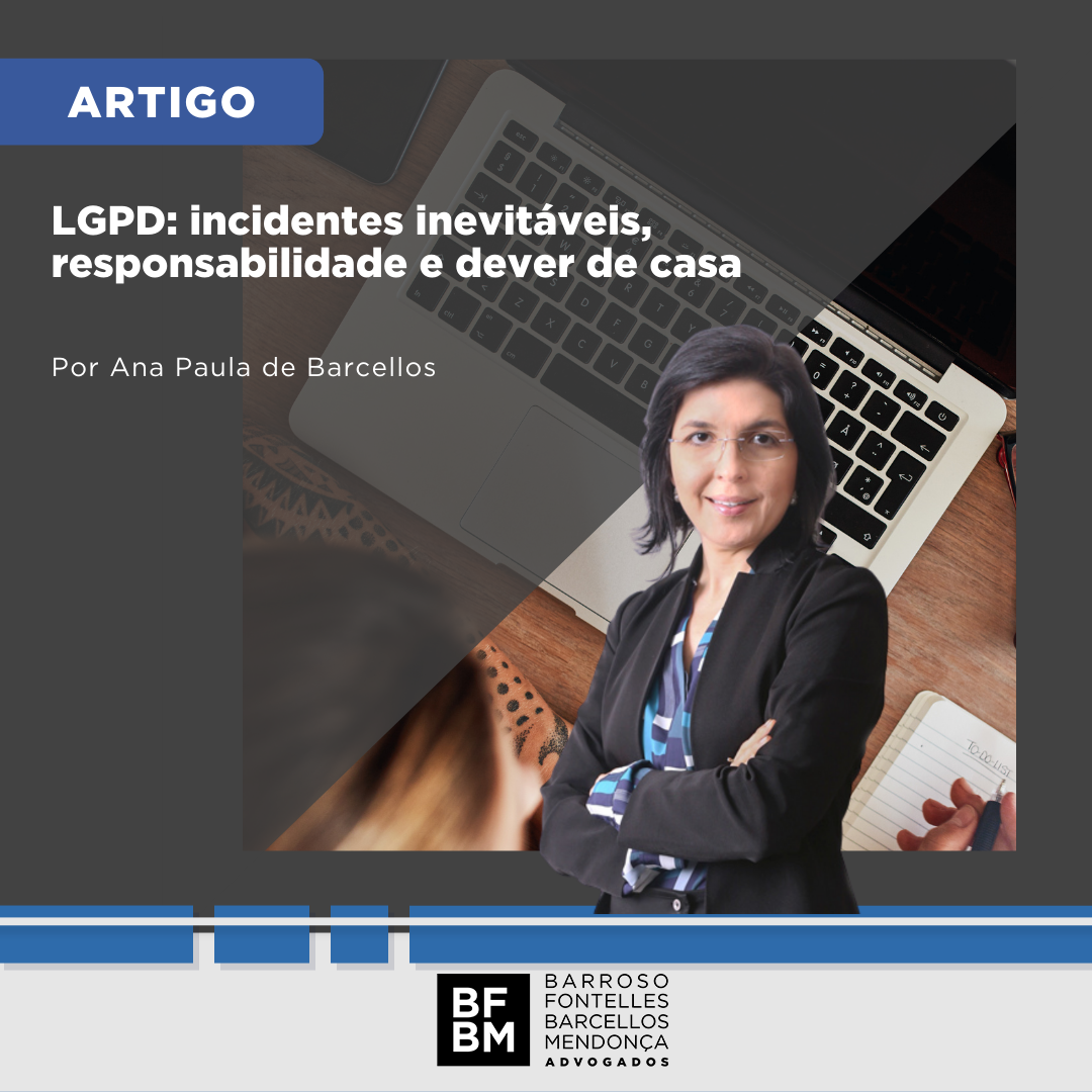 LGPD: incidentes inevitáveis, responsabilidade e dever de casa