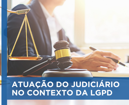 A atuação do Judiciário no contexto da LGPD