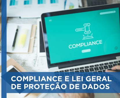 Lei Geral: O Diálogo entre a Lei Geral de Proteção de Dados e o Compliance