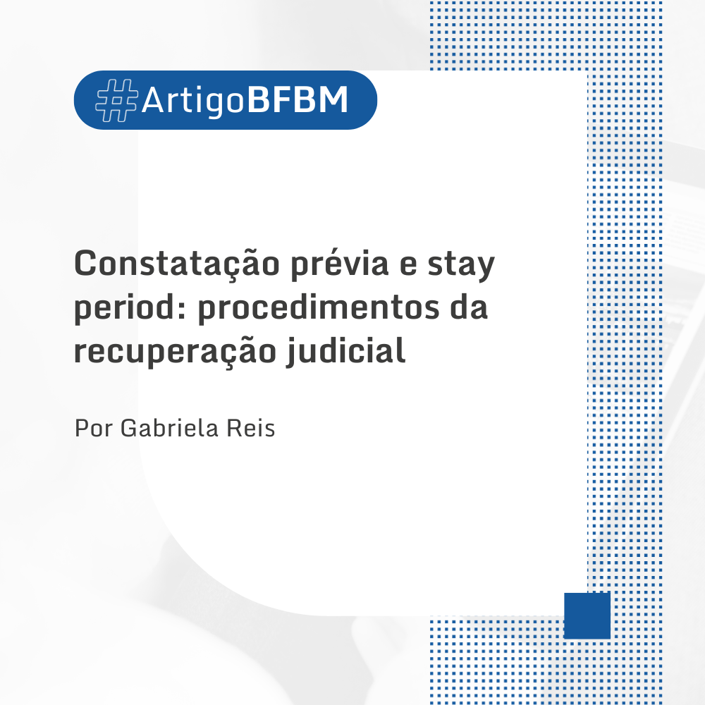 Constatação prévia e stay period: procedimentos da recuperação judicial