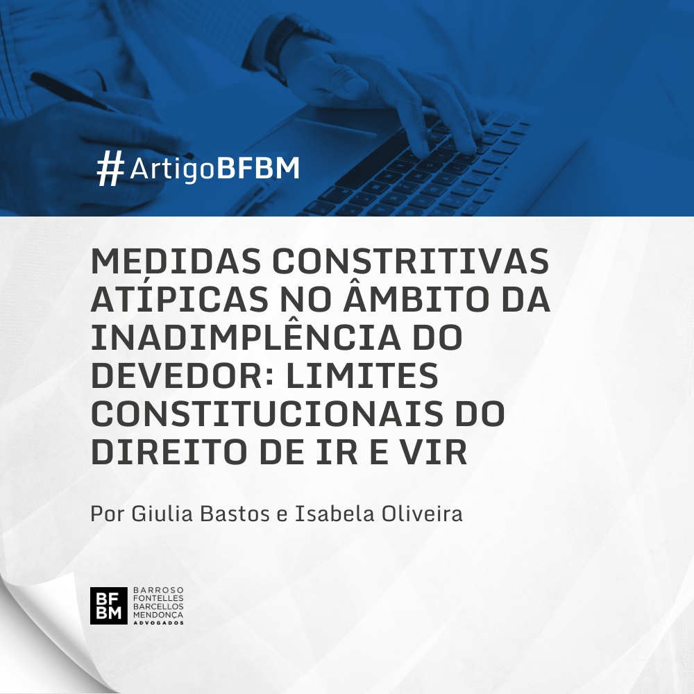 Medidas constritivas atípicas no âmbito da inadimplência do devedor: limites constitucionais do direito de ir e vir